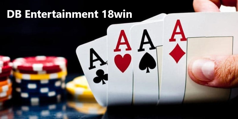 Quá trình hình thành DB Entertainment 18Win