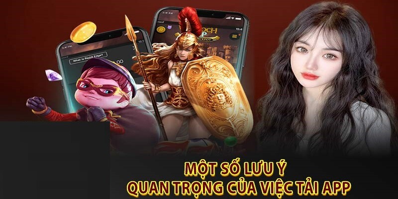 Một vài lưu ý trong quá trình tải app về máy