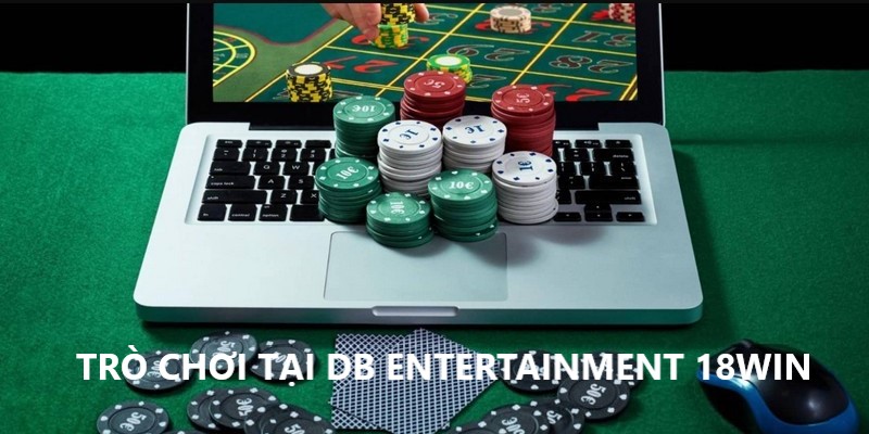 Đa dạng trò chơi tại DB Entertainment 18Win