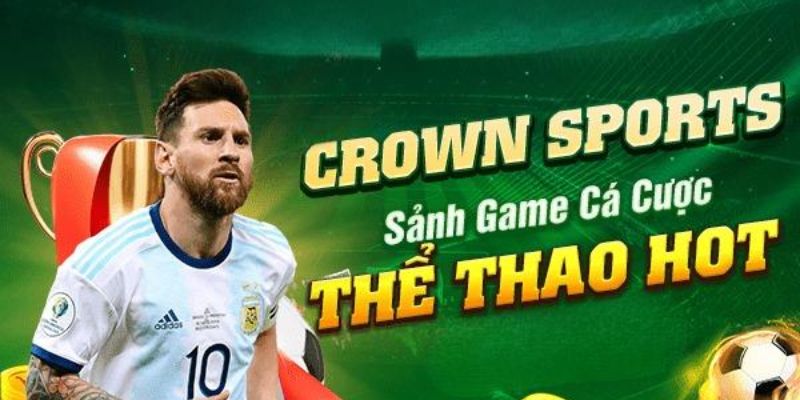 Ưu điểm nổi bật của Crown Sports 18Win