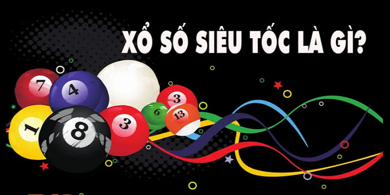 Game xổ số siêu tốc đang được nhiều người yêu thích